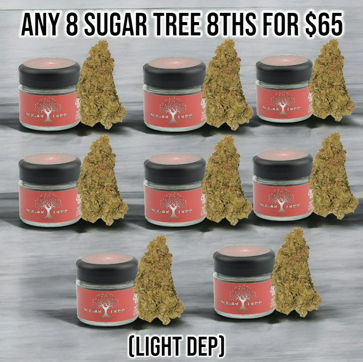 ANY (8) 8TH's for $65 [Sugar Tree]