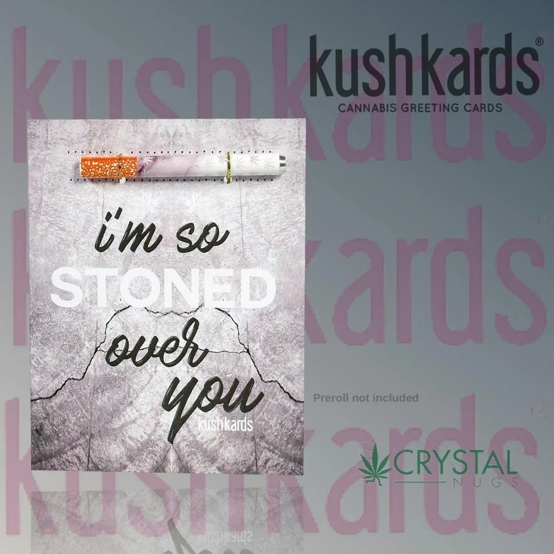KushKard - Stoned Over You Greeting Card